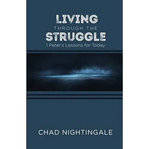Living Through the Struggle: 1 Peter's Lessons for Today