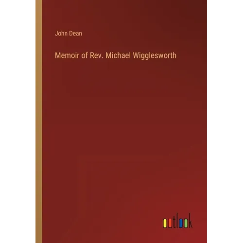 Memoir of Rev. Michael Wigglesworth