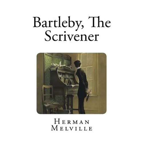 Bartleby, The Scrivener