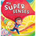 My Super Senses: A Story Celebrating Sensory Differences