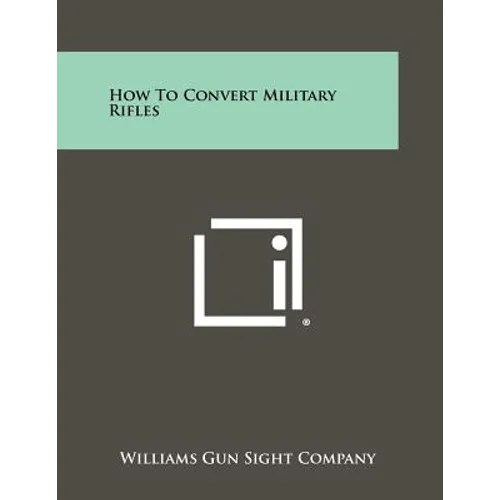 How To Convert Military Rifles