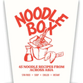 Noodle Box: Order in with 45 Delicious Recipes from Asia