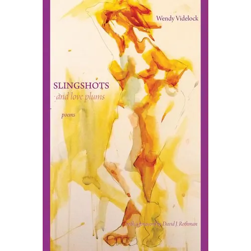 Slingshots and Love Plums - Poems