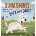 Sugarmint: A Mindful Story About Being Safe with Dogs