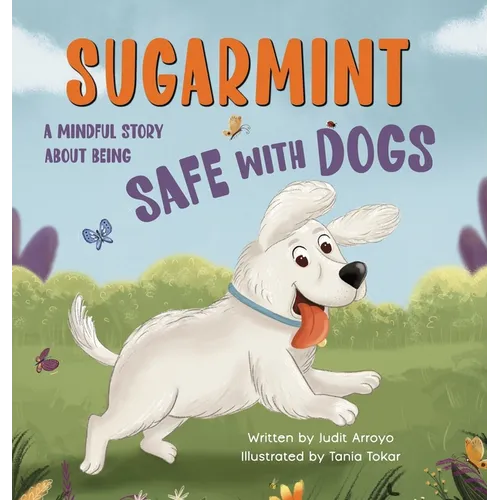 Sugarmint: A Mindful Story About Being Safe with Dogs