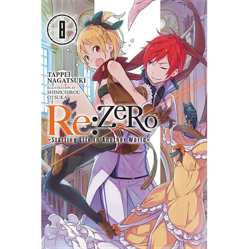RE: Zero -Starting Life in Another World-, Vol. 8 (Light Novel): Volume 8