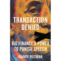 Transaction Denied: Big Finance's Power to Punish Speech
