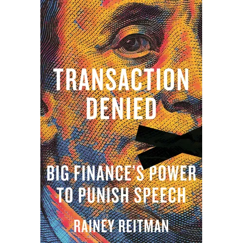 Transaction Denied: Big Finance's Power to Punish Speech