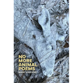 No More Animal Poems