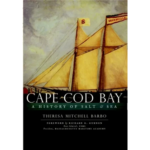 Cape Cod Bay: A History of Salt and Sea