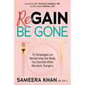 Regain Be Gone: 12 Strategies to Maintain the Body You Earned After Bariatric Surgery