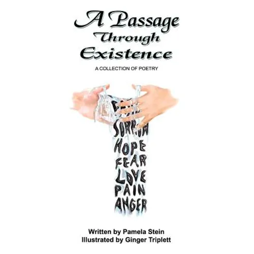 A Passage Through Existence: A Collection Of Poetry