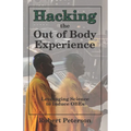 Hacking the Out of Body Experience: Leveraging Science to Induce OBEs