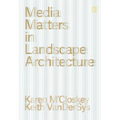 Media Matters in Landscape Architecture