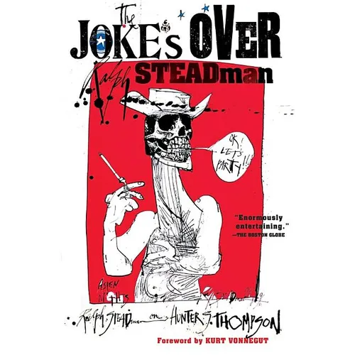 The Joke's Over: Bruised Memories: Gonzo, Hunter S. Thompson, and Me