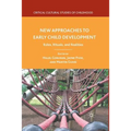 New Approaches to Early Child Development: Rules, Rituals, and Realities