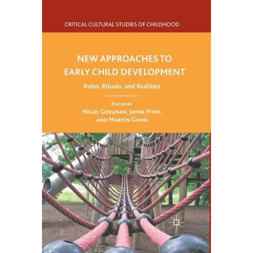 New Approaches to Early Child Development: Rules, Rituals, and Realities
