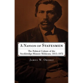 A Nation of Statesmen: The Political Culture of the Stockbridge-Munsee Mohicans, 1815-1972