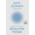 Anti-Zionism: A Jewish History