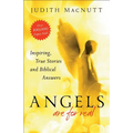Angels Are for Real: Inspiring, True Stories and Biblical Answers