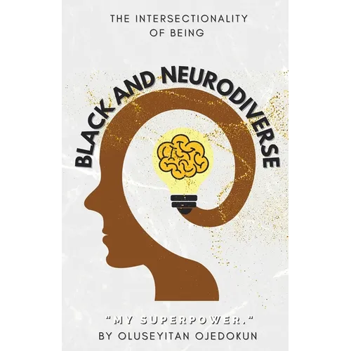 Black and Neurodiverse: "The intersectionality of being Black and Neurodiverse"