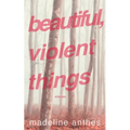 Beautiful, Violent Things