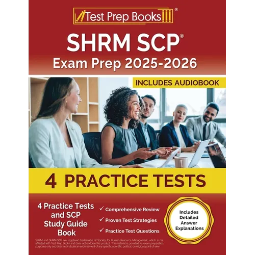 SHRM SCP Exam Prep 2025-2026: 3 Practice Tests and SCP Study Guide Book [Includes Detailed Answer Explanations]