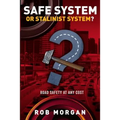 Safe System or Stalinist System?: Road Safety at Any Cost