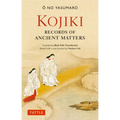 Kojiki: Fully Revised Edition: Records of Ancient Matters (Revised and with a New Foreword)