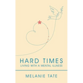 Hard Times: Living with a Mental Illness