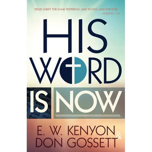His Word Is Now