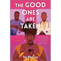 The Good Ones Are Taken: A Romance Novel