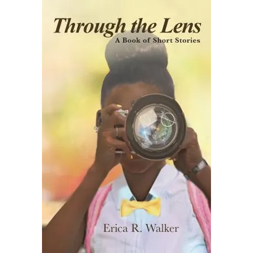Through the Lens: A Book of Short Stories