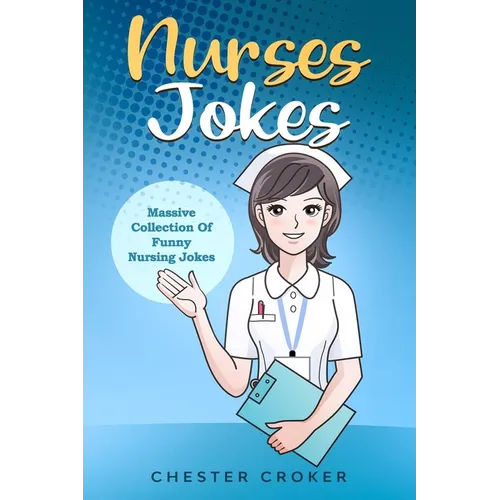 Nurses Jokes: Massive Collection Of Funny Nursing Jokes