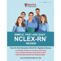 Simple, Fast and Easy NCLEX-RN Review: Pass the Next Generation NCLEX for Registered Nurses