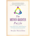The Mother-Daughter Puzzle: A New Generational Understanding of the Mother-Daughter Relationship
