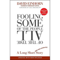 Fooling Some of the People All of the Time, a Long Short (and Now Complete) Story, Updated with New Epilogue