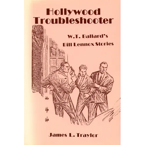 Hollywood Troubleshooter: W. T. Ballard's Bill Lennox Stories