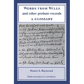 Words from Wills and Other Probate Records: a Glossary