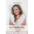 An Inside Job: A practical guide to finding your true self
