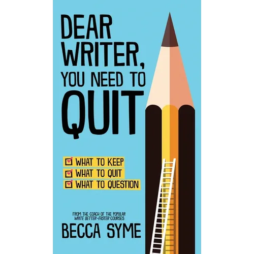 Dear Writer, You Need to Quit