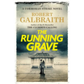 The Running Grave: A Cormoran Strike Novel