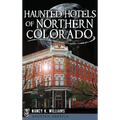 Haunted Hotels of Northern Colorado