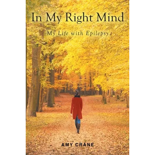 In My Right Mind: My Life with Epilepsy