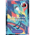 My Forever Super Hero