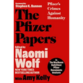 The Pfizer Papers: Pfizer's Crimes Against Humanity