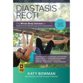 Diastasis Recti: The Whole-Body Solution to Abdominal Weakness and Separation