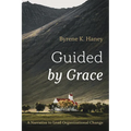 Guided by Grace: A Narrative to Lead Organizational Change