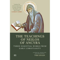 The Teachings of Neilos of Ancyra: Three Essential Works from Early Christianity