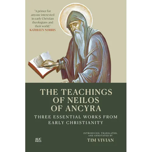 The Teachings of Neilos of Ancyra: Three Essential Works from Early Christianity